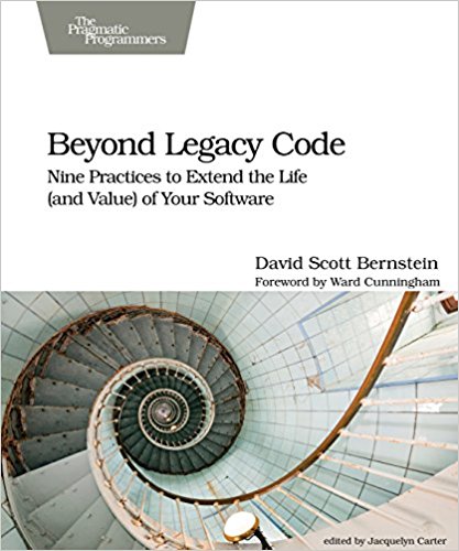 Beyond Legacy Code: Nine Practices to Extend the Life (and Value) of Your Software