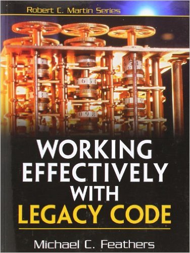 Working Effectively with Legacy Code